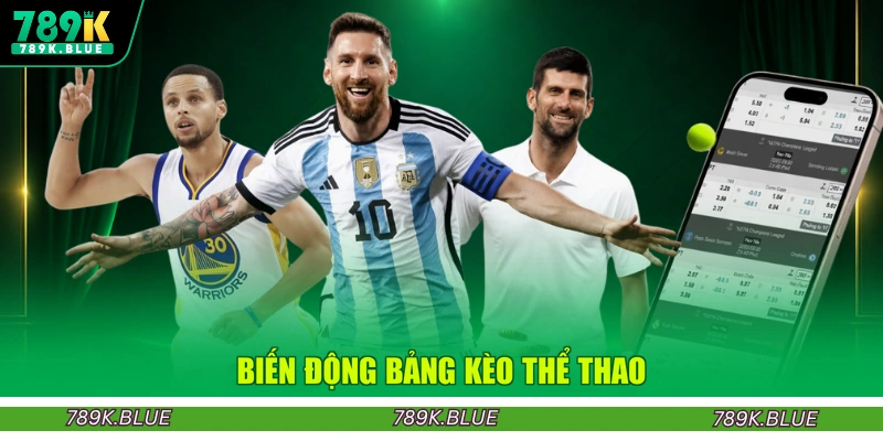 Biến động bảng kèo thể thao